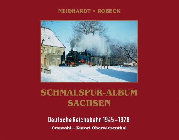 SSB Medien - Schmalspur-Album Sachsen Cranzahl - Kurort Oberwiesenthal, Deutsche Reichsbahn 1945 - 1978